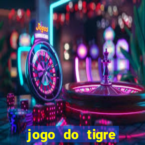 jogo do tigre rodada gratis